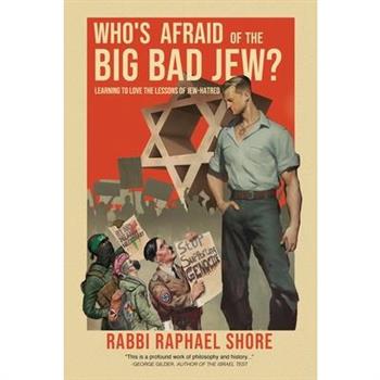 Who’s Afraid of the Big, Bad Jew
