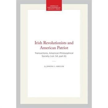 Irish Revolutionists and American Patriot