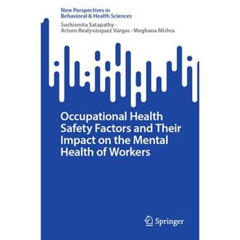Occupational Health Safety Factors and Their Impact on the Mental Health of Workers