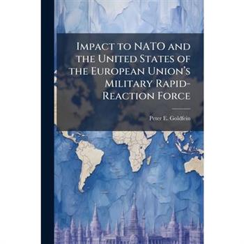 Impact to NATO and the United States of the European Union璽(TM)s Military Rapid-Reaction Force