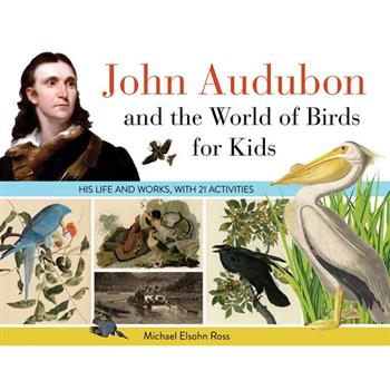 John Audubon and the World of Birds for Kids