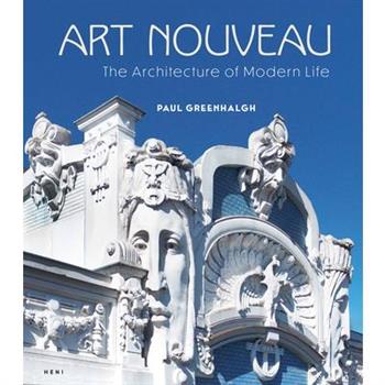 Art Nouveau: The Architecture of Modern Life