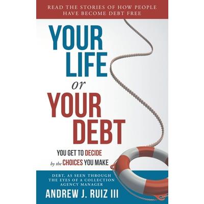Your Life or Your Debt