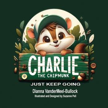 Charlie The Chipmunk - Just Keep Going