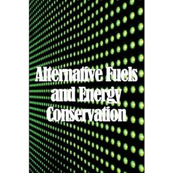 Alternative Fuels and Energy Conservation