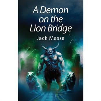 A Demon on the Lion Bridge