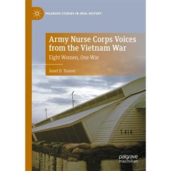 Army Nurse Corps Voices from the Vietnam War