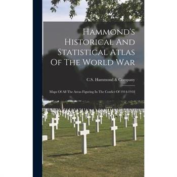 Hammond's Historical And Statistical Atlas Of The World War