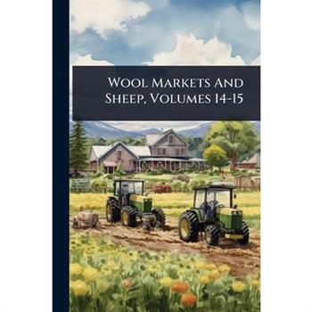 Wool Markets And Sheep, Volumes 14-15