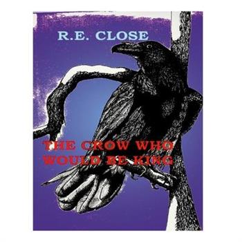 The Crow Who Would Be King