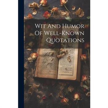 Wit And Humor Of Well-known Quotations