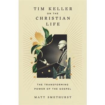 Tim Keller on the Christian Life