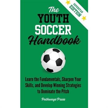 The Youth Soccer Handbook