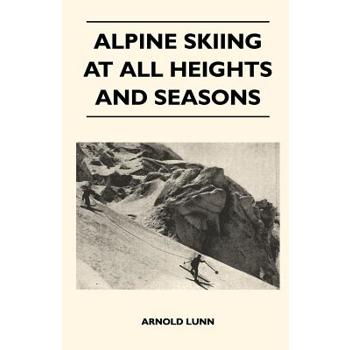 Alpine Skiing at All Heights and Seasons