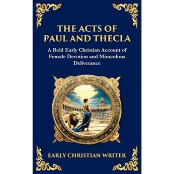The Acts of Paul and Thecla