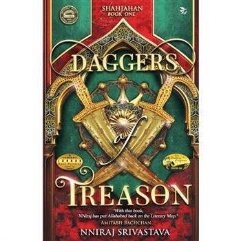 Daggers of Treason - Shahjahan Book One Gripping portrayal of the Mughal Era