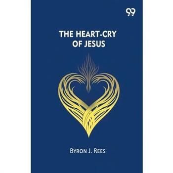 The Heart-Cry Of Jesus