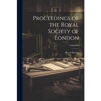 Proceedings of the Royal Society of London; Volume 55