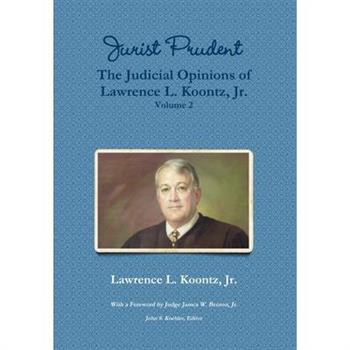 Jurist Prudent -- The Judicial Opinions of Lawrence L. Koontz, Jr., Volume 2