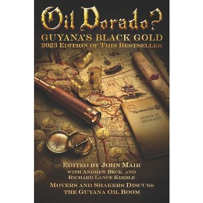 Oil Dorado? Guyana’s Black Gold