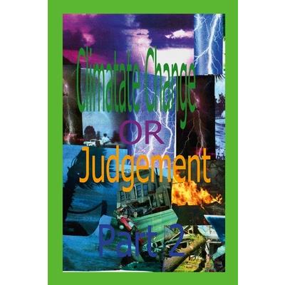 Climate Change or Judgment Part 2