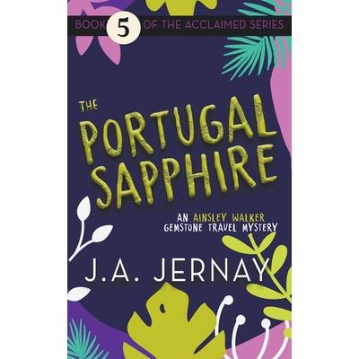 The Portugal Sapphire (An Ainsley Walker Gemstone Travel Mystery)