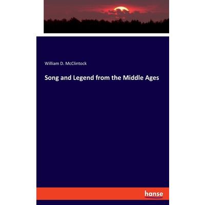 Song and Legend from the Middle Ages
