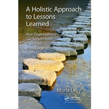 A Holistic Approach to Lessons LearnedAHolistic Approach to Lessons LearnedHow Organizatio