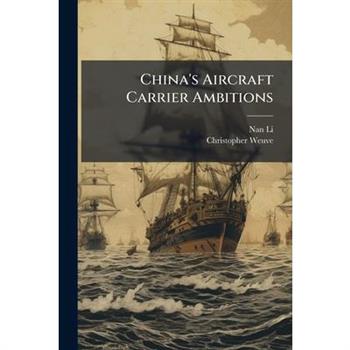 China's Aircraft Carrier Ambitions China's Aircraft Carrier Ambitions