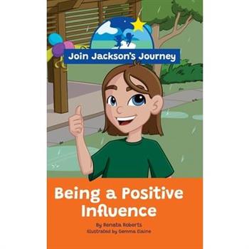 JOIN JACKSON's JOURNEY Being a Positive Influence