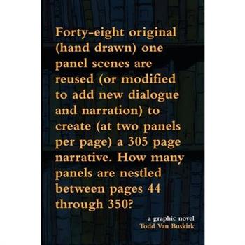 Forty-eight original (hand drawn) one panel scenes are reused (or modified to add new dialogue and narration) to create (at two panels per page) a 305 page narrative. How many panels are nestled betwe