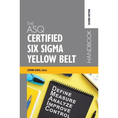 The ASQ Certified Six Sigma Yellow Belt Handbook