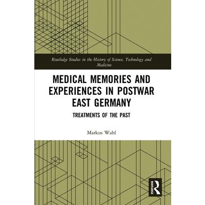 Medical Memories and Experiences in Postwar East Germany