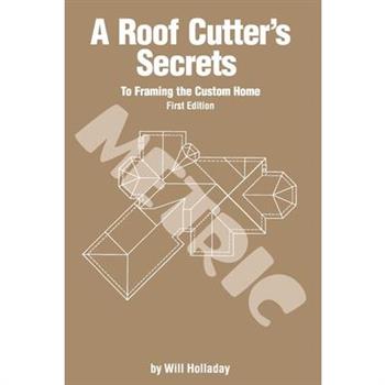 A Roof Cutter’s Secrets to Framing the Custom Home - Metric