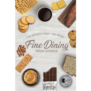 Fine Dining Prison Cookbook