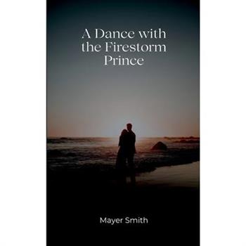 A Dance with the Firestorm prince