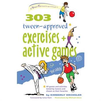 303 Tween-Approved Exercises and Active Games
