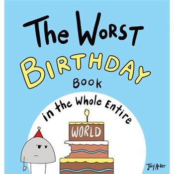 The Worst Birthday Book in the Whole Entire World