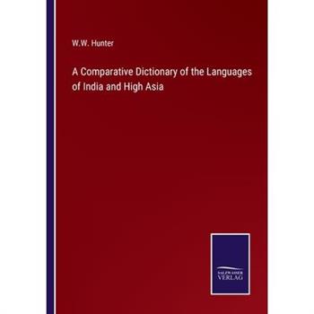 A Comparative Dictionary of the Languages of India and High Asia