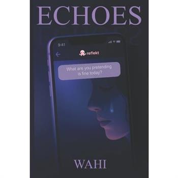 ECHOES - You Wrote the Truth. Then It Wrote Back.