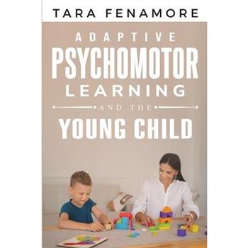 Adaptive Psychomotor Learning and the Young Child