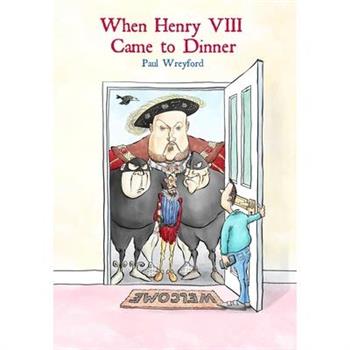 When Henry VIII Came to Dinner