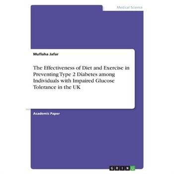 The Effectiveness of Diet and Exercise in Preventing Type 2 Diabetes among Individuals with Impaired Glucose Tolerance in the UK