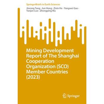Mining Development Report of the Shanghai Cooperation Organization (Sco) Member Countries (2023)