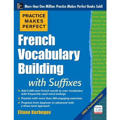 Practice Makes Perfect French Vocabulary Building with Suffixes and Prefixes