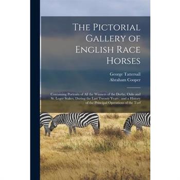 The Pictorial Gallery of English Race Horses