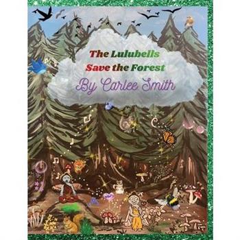 The Lulubells Save the Forest