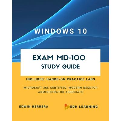 Windows 10 Exam MD-100 Study Guide