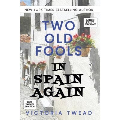 Two Old Fools in Spain Again - LARGE PRINT