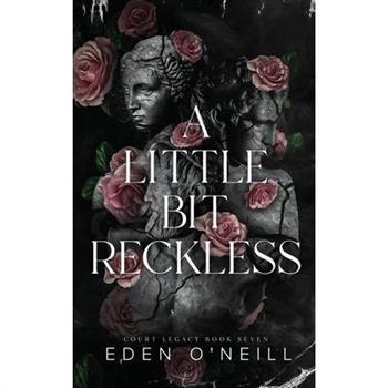 A Little Bit Reckless